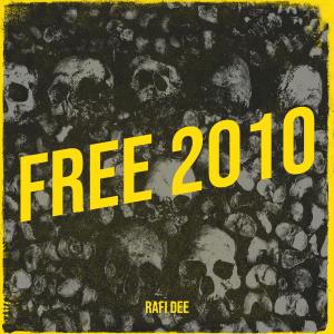 Listen to Free 2010 (Explicit) song with lyrics from Rafi Dee