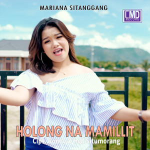 Listen to Holong Na Mamillit song with lyrics from MARIANA SITANGGANG