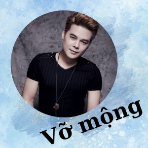Dengarkan lagu Vỡ Mộng nyanyian Tống Gia Vỹ dengan lirik