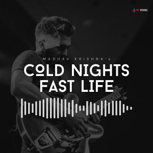 ดาวน์โหลดและฟังเพลง Cold Nights Fast Life (Version 1) พร้อมเนื้อเพลงจาก Madhav Krishna