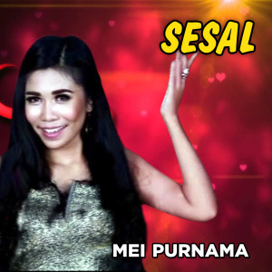 Dengarkan lagu Sesal nyanyian Mei Purnama dengan lirik