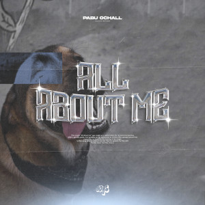 Album All About Me (Explicit) from Pabu Ochall