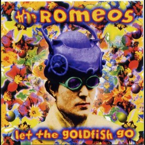 The Romeos的專輯Let The Goldfish Go