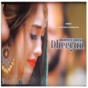ดาวน์โหลดและฟังเพลง Dheeyan (Punjabi) พร้อมเนื้อเพลงจาก Manpreet Mani