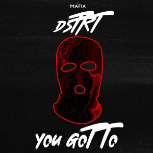 Listen to You Got To song with lyrics from DSTRT