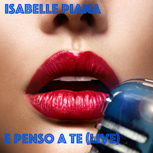 Listen to E penso a te (live) (Live) song with lyrics from Isabelle Piana