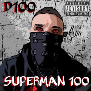 Album Superman 100 (Explicit) from D100