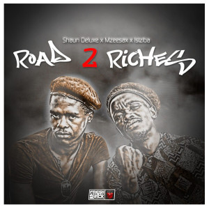 Listen to Road2Riches song with lyrics from Shaun Deluxe