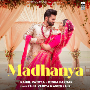 收听Rahul Vaidya的Madhanya歌词歌曲