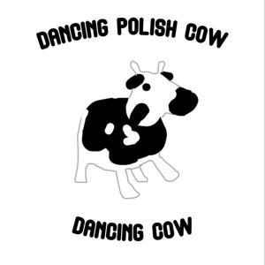ดาวน์โหลดและฟังเพลง Dancing Polish Cow (Explicit) พร้อมเนื้อเพลงจาก Dancing Cow