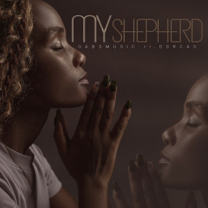 Listen to My Shepherd song with lyrics from gabs music