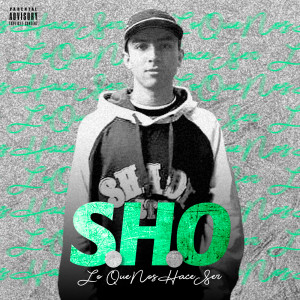 S.H.O的專輯Lo Que Nos Hace Ser (Explicit)