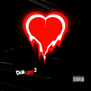 Album Drill Love 2 (Explicit) from 