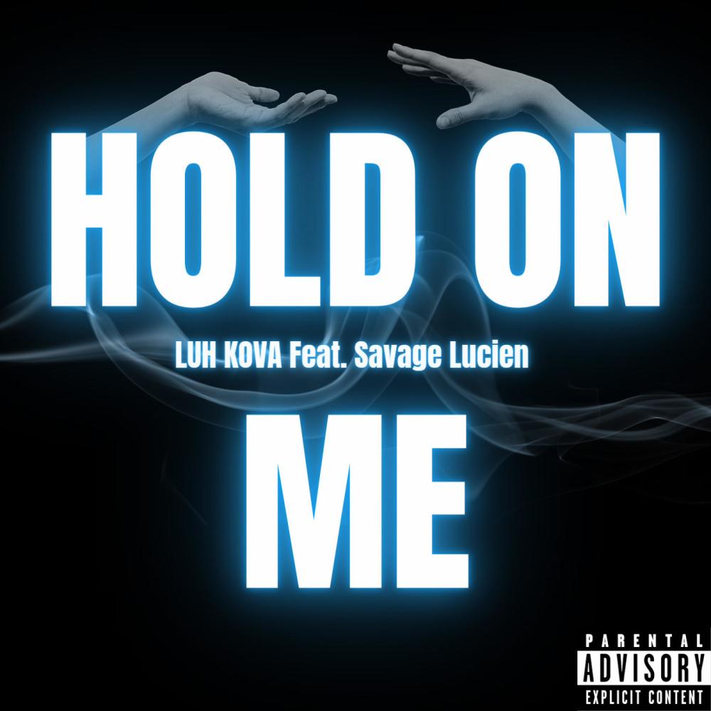 HOLD ON ME (feat. Savage Lucien) (Explicit)