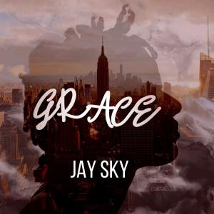 Jay Sky的專輯GRACE (feat. Case & Chet porter) [Explicit]