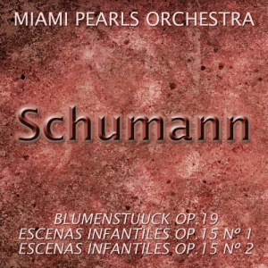 Miami Pearls Orchestra的專輯Clásica-Schumann