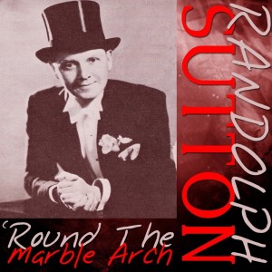 Dengarkan lagu 'Round The Marble Arch nyanyian Randolph Sutton dengan lirik
