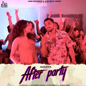 Dengarkan lagu After Party nyanyian Ranjha dengan lirik
