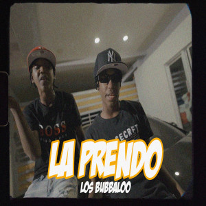 Listen to La Prendo (Explicit) song with lyrics from Los Bubbaloo