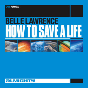 收聽Belle Lawrence的How To Save A Life (Almighty 12" Anthem Dub)歌詞歌曲