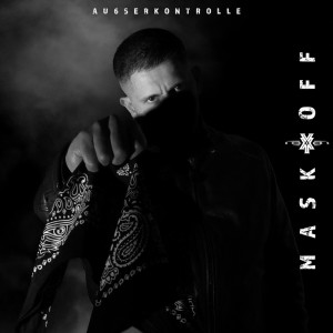 AK AUSSERKONTROLLE的專輯MASKOFF (Explicit)