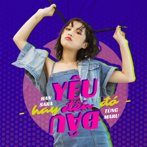 ดาวน์โหลดและฟังเพลง Yêu Đến Đâu Hay Đến Đó พร้อมเนื้อเพลงจาก Han Sara