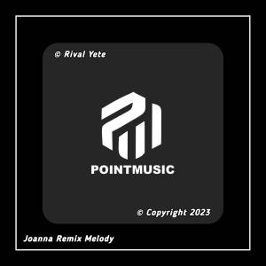 Dengarkan Joanna Remix Melody lagu dari Rival Yete dengan lirik