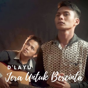 收听D'Layu的Jera Untuk Bercinta歌词歌曲