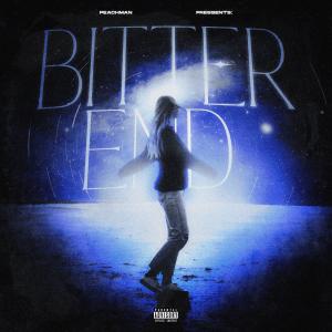 ดาวน์โหลดและฟังเพลง Bitter End (Explicit) พร้อมเนื้อเพลงจาก Peachman