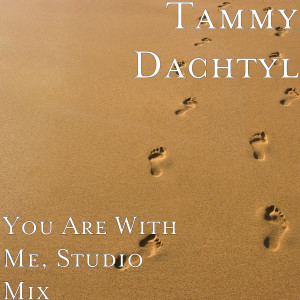 อัลบัม You Are With Me, Studio Mix ศิลปิน Tammy Dachtyl