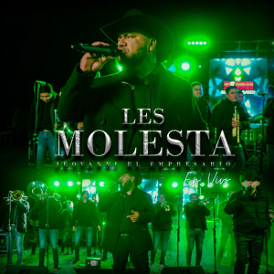 ดาวน์โหลดและฟังเพลง Les Molesta (En Vivo) พร้อมเนื้อเพลงจาก Jeovanni El Empresario