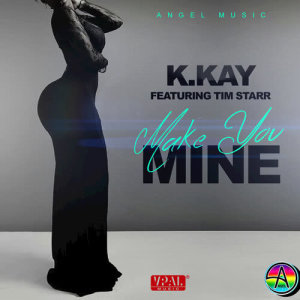 ดาวน์โหลดและฟังเพลง Make You Mine พร้อมเนื้อเพลงจาก K.Kay
