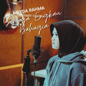 ดาวน์โหลดและฟังเพลง Semoga Engkau Bahagia พร้อมเนื้อเพลงจาก Meyda Rahma