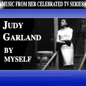 ดาวน์โหลดและฟังเพลง By Myself (Live) พร้อมเนื้อเพลงจาก Judy Garland