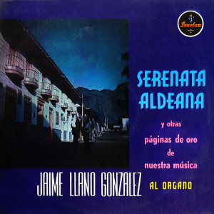 Album Serenata Aldeana Y Otras Páginas De Oro De Nuestra Música from 