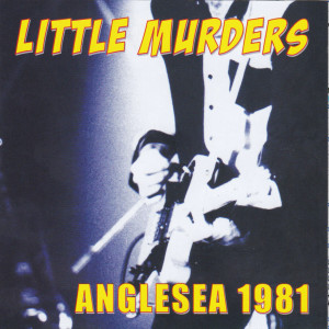 Album Anglesea 1981 from The Little Murders