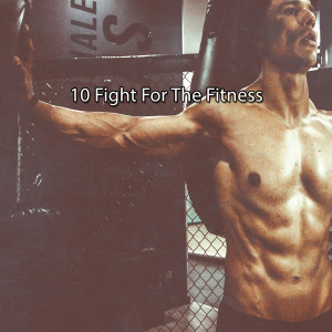 Album 10 Fight For The Fitness from Fitnessbeat