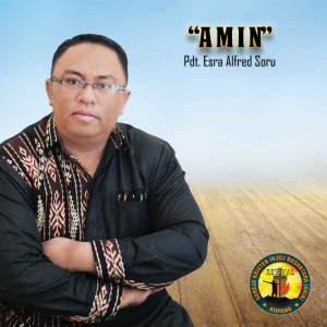Dengarkan Amin lagu dari Pdt. Esra Alfred Soru dengan lirik