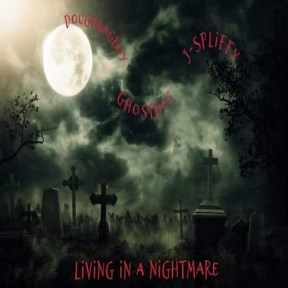 Living In A Nightmare(feat. GhostBoi & J-Spliffy) (Explicit)