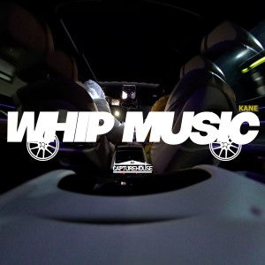 อัลบัม Whip Music (Explicit) ศิลปิน Kane