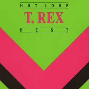 T. Rex的專輯Hot Love - T. Rex - Best