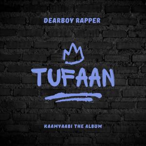 Listen to TUFAAN song with lyrics from Dear Boy