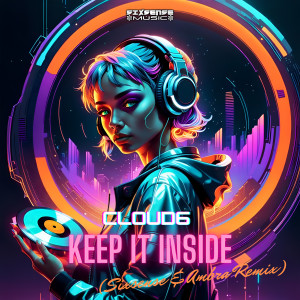 收聽Cloud6的Keep It Inside (Remix)歌詞歌曲