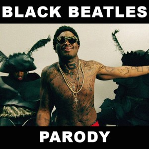 ดาวน์โหลดและฟังเพลง Black Beatles Parody (Explicit) พร้อมเนื้อเพลงจาก Bart Baker