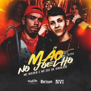 收聽MC Madan的Mão No Joelho (Explicit)歌詞歌曲