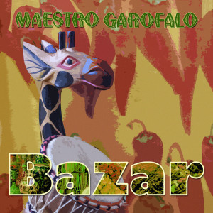 Maestro Garofalo的专辑Bazar