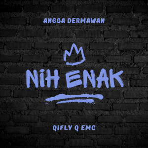 Qifly Q Emc的專輯Nih Enak (Explicit)