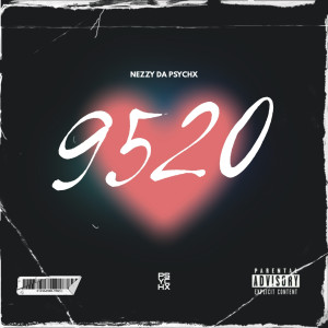 收聽Nezzy Da Psychx的9520 (Explicit)歌詞歌曲