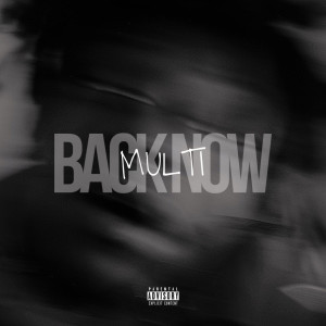 Album Back Now (Explicit) from Multi