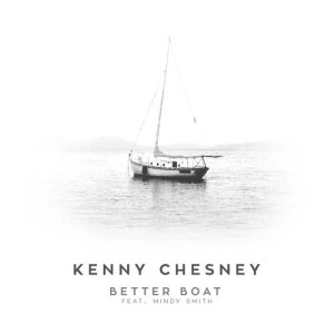 อัลบัม Better Boat (feat. Mindy Smith) ศิลปิน Kenny Chesney